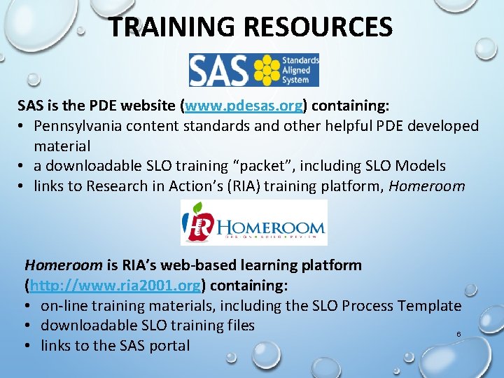 TRAINING RESOURCES SAS is the PDE website (www. pdesas. org) containing: • Pennsylvania content