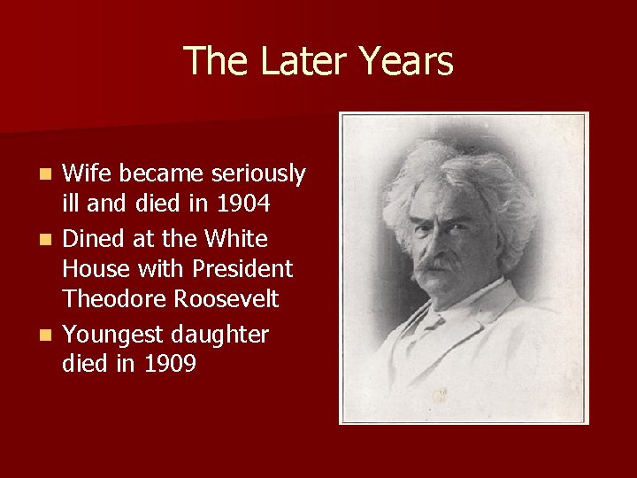 The Later Years Wife became seriously ill and died in 1904 n Dined at