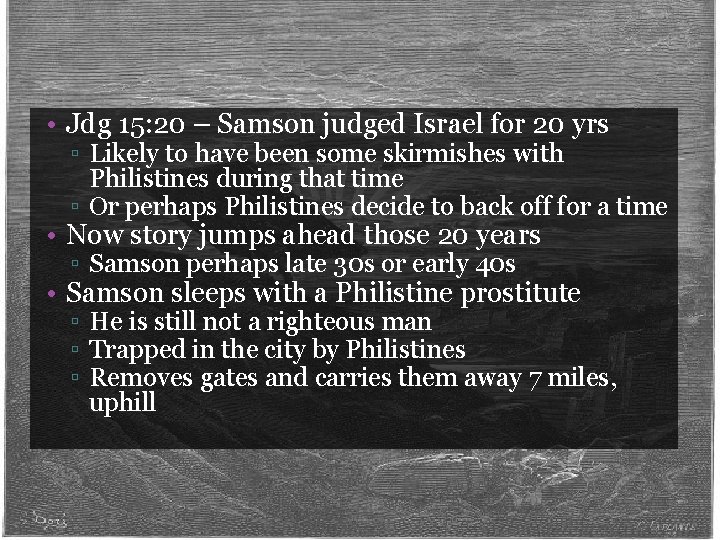  • Jdg 15: 20 – Samson judged Israel for 20 yrs ▫ Likely