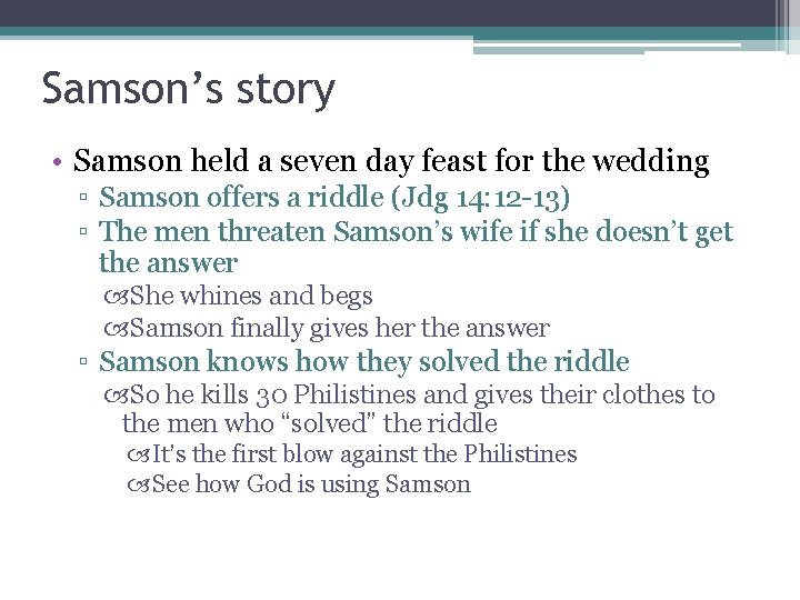 Samson’s story • Samson held a seven day feast for the wedding ▫ Samson
