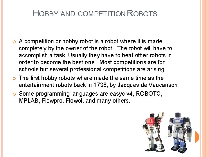 HOBBY AND COMPETITION ROBOTS A competition or hobby robot is a robot where it HOBBY AND COMPETITION ROBOTS A competition or hobby robot is a robot where it