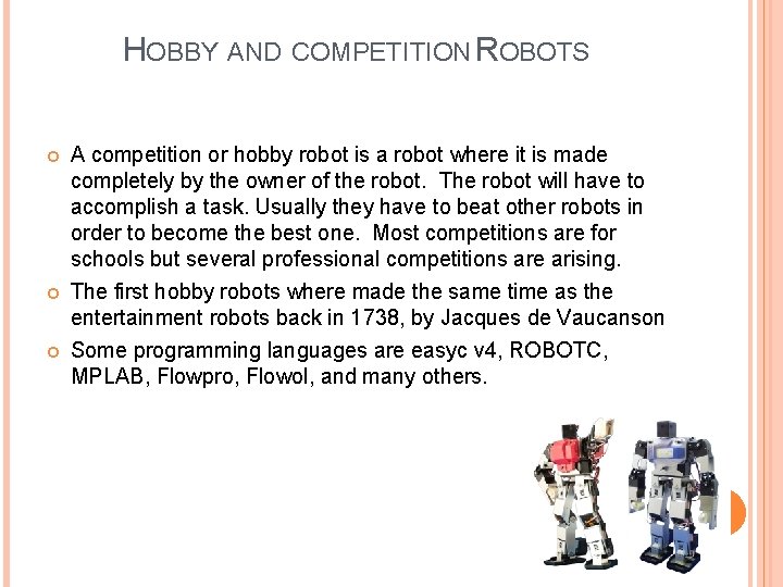 HOBBY AND COMPETITION ROBOTS A competition or hobby robot is a robot where it