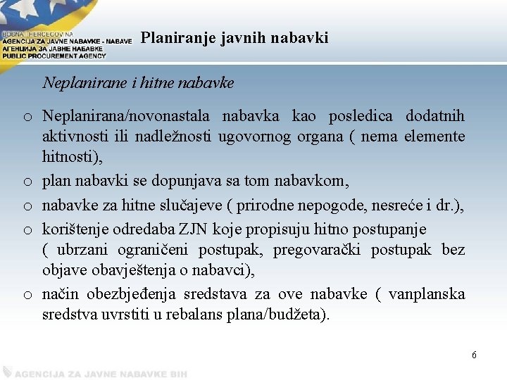 Рlaniranje javnih nabavki Neplanirane i hitne nabavke o Neplanirana/novonastala nabavka kao posledica dodatnih aktivnosti