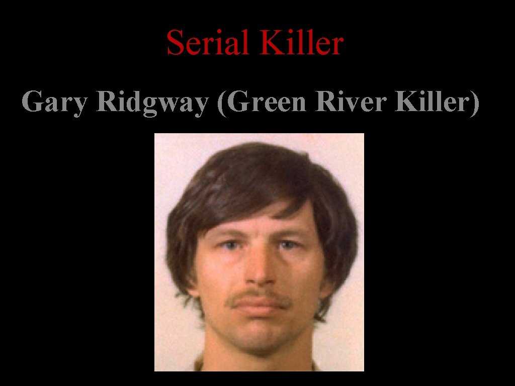 Serial Killer Gary Ridgway (Green River Killer) 