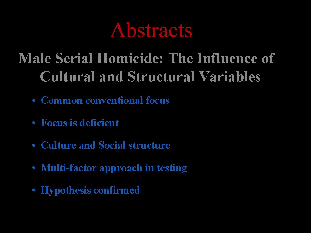 Abstracts Male Serial Homicide: The Influence of Cultural and Structural Variables • Common conventional