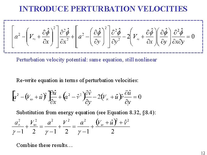 INTRODUCE PERTURBATION VELOCITIES Perturbation velocity potential: same equation, still nonlinear Re-write equation in terms