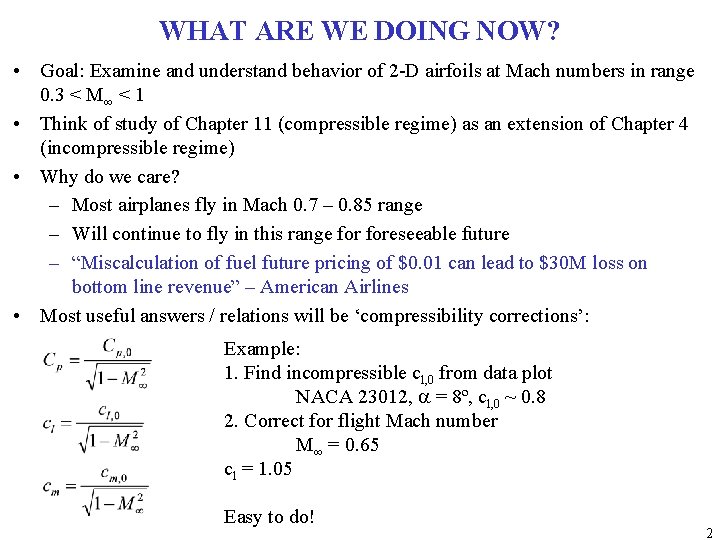 WHAT ARE WE DOING NOW? • Goal: Examine and understand behavior of 2 -D