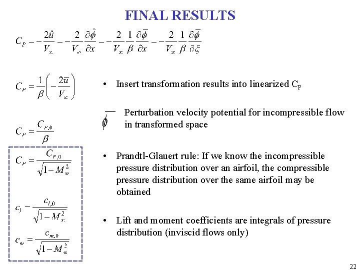 FINAL RESULTS • Insert transformation results into linearized CP Perturbation velocity potential for incompressible