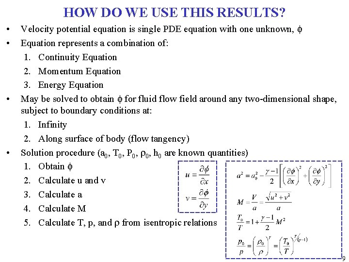 HOW DO WE USE THIS RESULTS? • • Velocity potential equation is single PDE