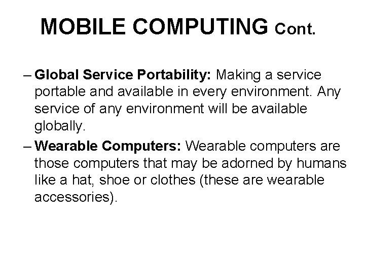 MOBILE COMPUTING Cont. – Global Service Portability: Making a service portable and available in