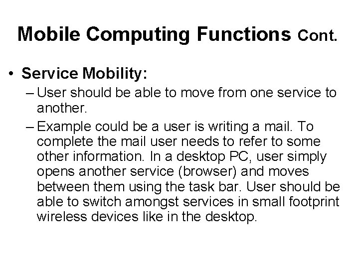 Mobile Computing Functions Cont. • Service Mobility: – User should be able to move Mobile Computing Functions Cont. • Service Mobility: – User should be able to move