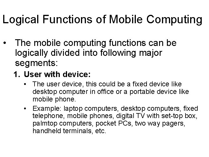 Logical Functions of Mobile Computing • The mobile computing functions can be logically divided