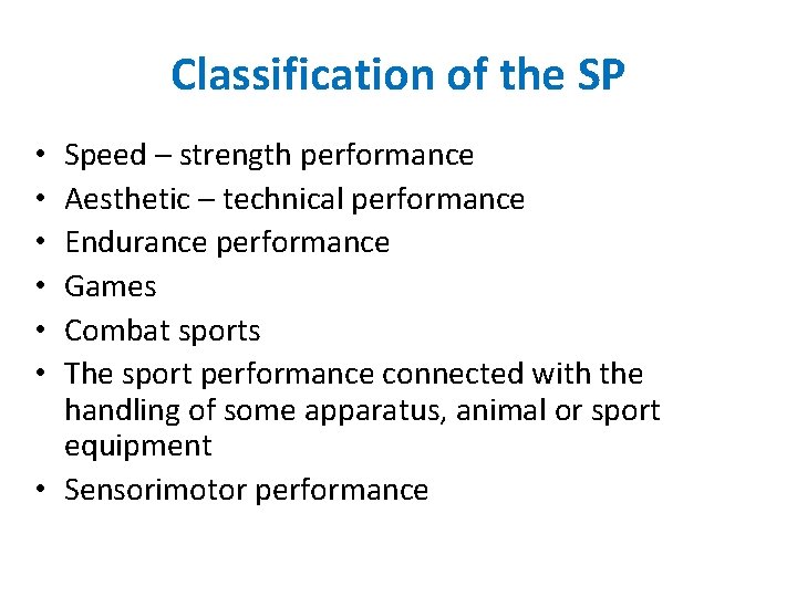 Classification of the SP Speed – strength performance Aesthetic – technical performance Endurance performance