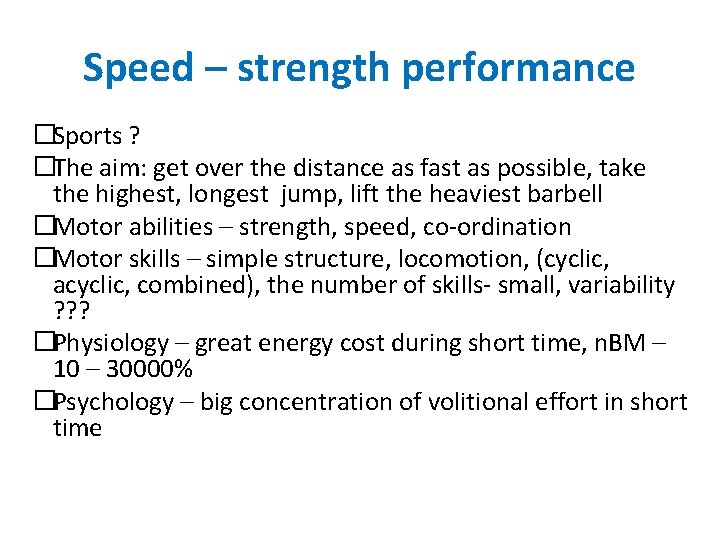 Speed – strength performance �Sports ? �The aim: get over the distance as fast