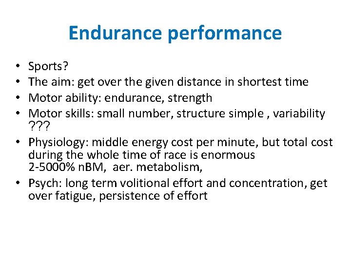 Endurance performance Sports? The aim: get over the given distance in shortest time Motor