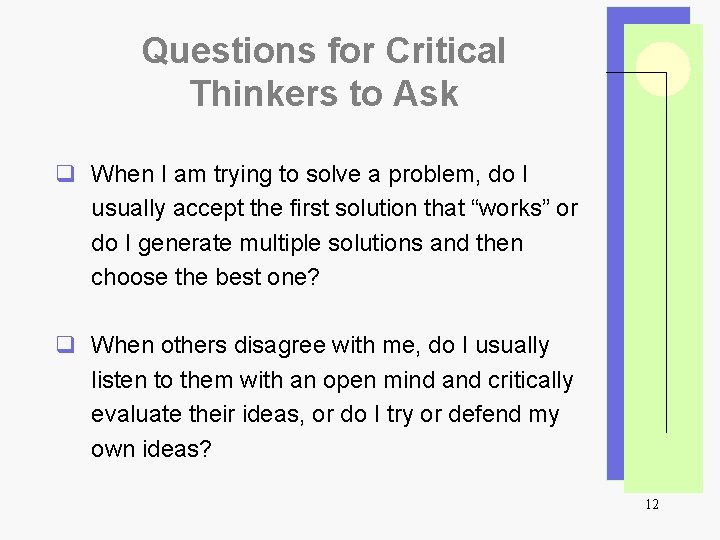 Questions for Critical Thinkers to Ask q When I am trying to solve a