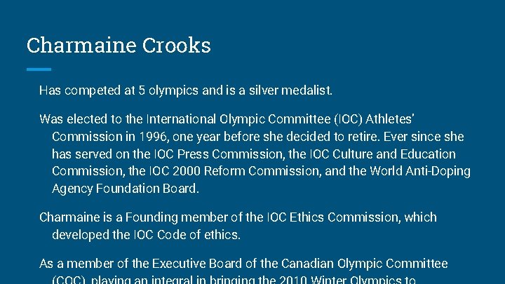 Charmaine Crooks Has competed at 5 olympics and is a silver medalist. Was elected