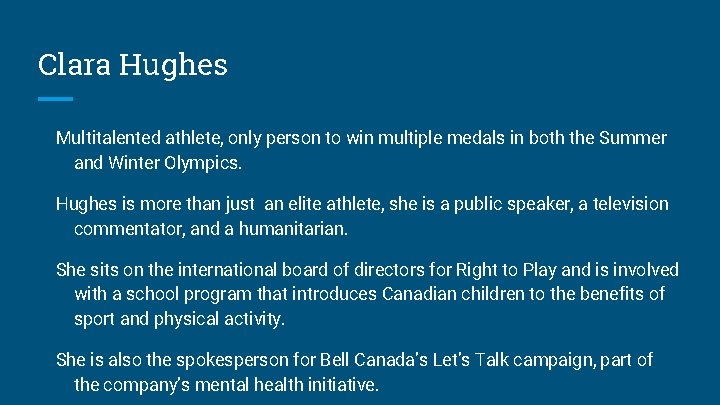 Clara Hughes Multitalented athlete, only person to win multiple medals in both the Summer