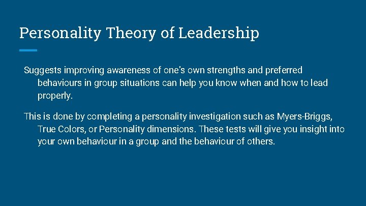 Personality Theory of Leadership Suggests improving awareness of one’s own strengths and preferred behaviours