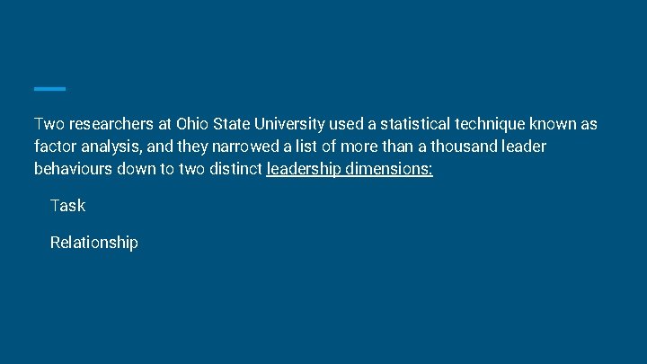 Two researchers at Ohio State University used a statistical technique known as factor analysis,