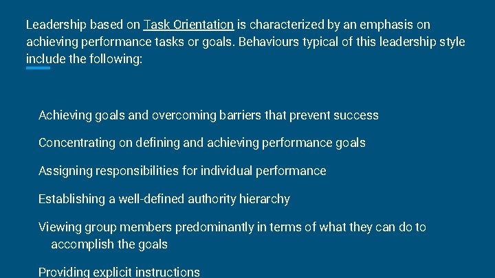 Leadership based on Task Orientation is characterized by an emphasis on achieving performance tasks