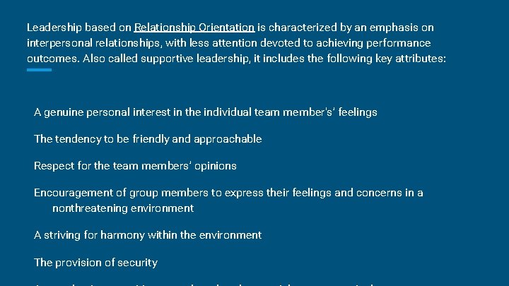 Leadership based on Relationship Orientation is characterized by an emphasis on interpersonal relationships, with