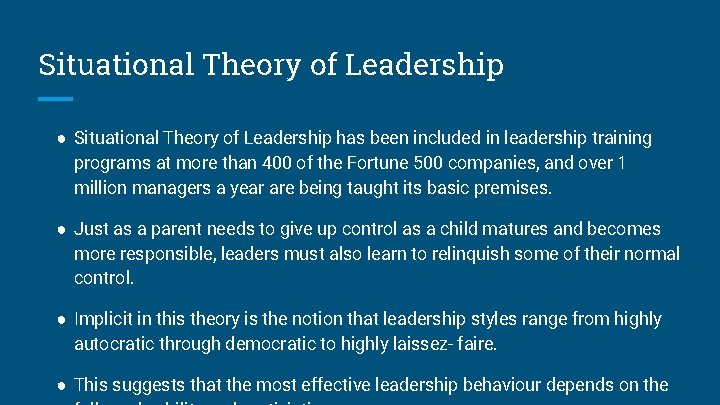 Situational Theory of Leadership ● Situational Theory of Leadership has been included in leadership