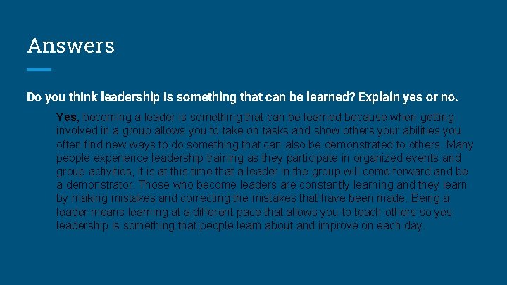 Answers Do you think leadership is something that can be learned? Explain yes or