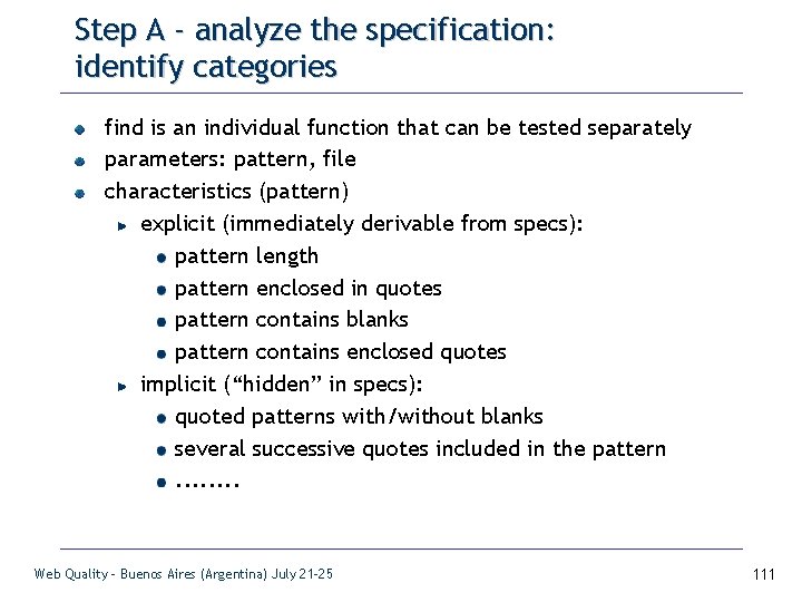 Step A - analyze the specification: identify categories find is an individual function that