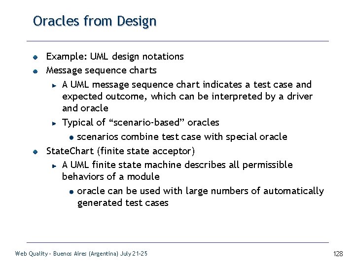 Oracles from Design Example: UML design notations Message sequence charts A UML message sequence