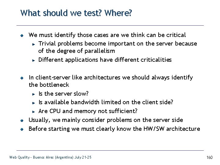 What should we test? Where? We must identify those cases are we think can