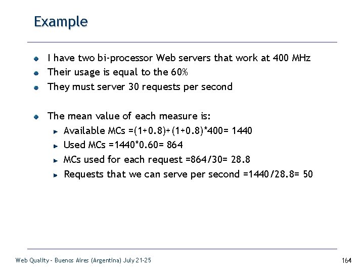 Example I have two bi-processor Web servers that work at 400 MHz Their usage