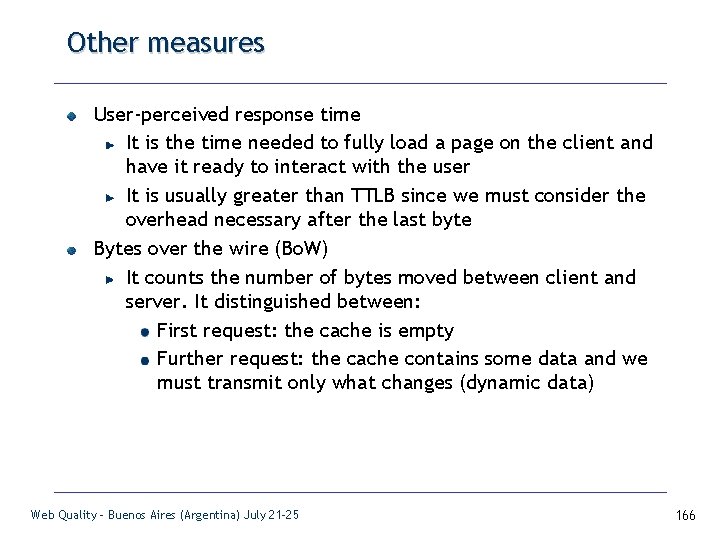 Other measures User-perceived response time It is the time needed to fully load a