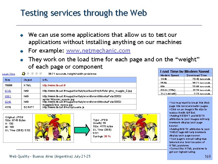 Testing services through the Web We can use some applications that allow us to