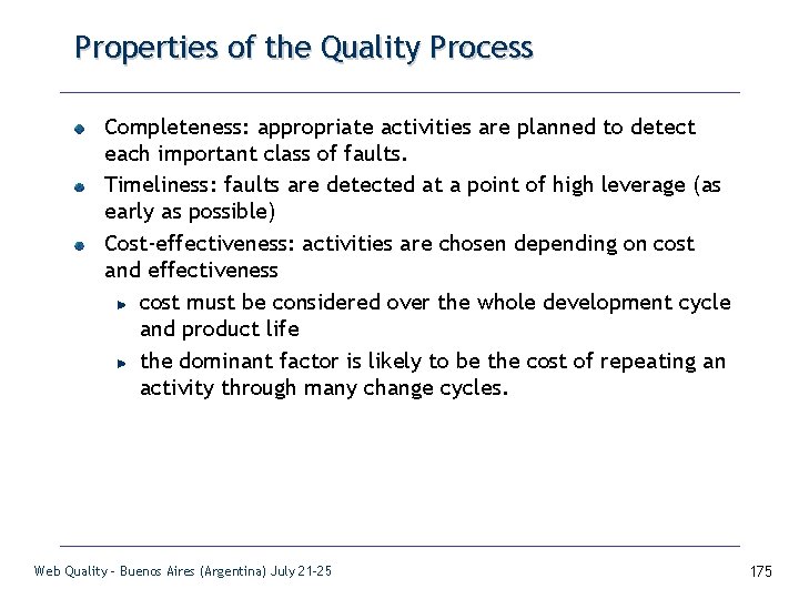 Properties of the Quality Process Completeness: appropriate activities are planned to detect each important
