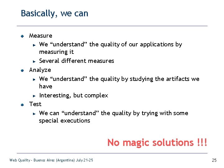 Basically, we can Measure We “understand” the quality of our applications by measuring it
