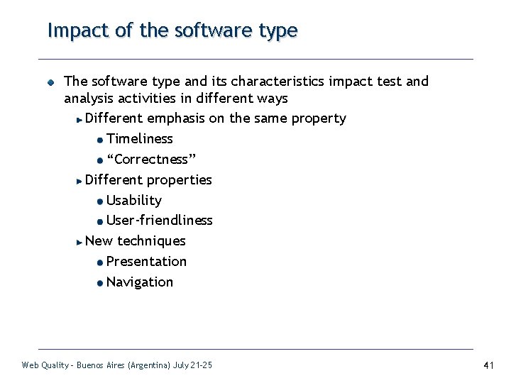 Impact of the software type The software type and its characteristics impact test and