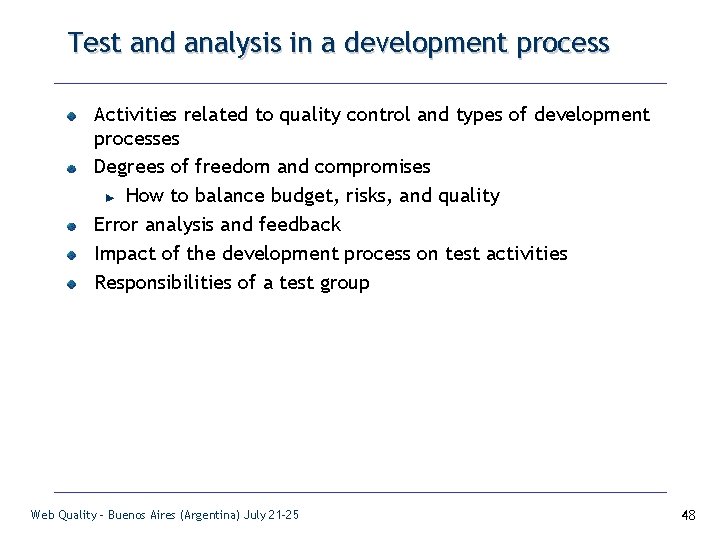 Test and analysis in a development process Activities related to quality control and types