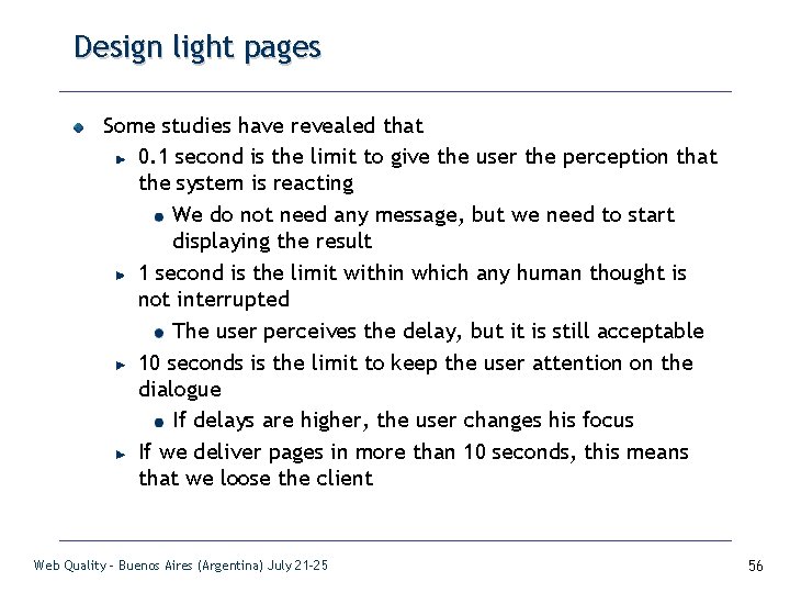 Design light pages Some studies have revealed that 0. 1 second is the limit