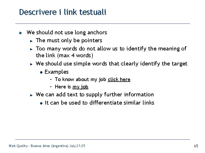 Descrivere i link testuali We should not use long anchors The must only be