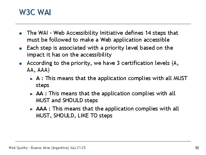 W 3 C WAI The WAI – Web Accessibility Initiative defines 14 steps that