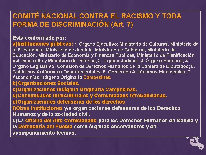 COMITÉ NACIONAL CONTRA EL RACISMO Y TODA FORMA DE DISCRIMINACIÓN (Art. 7) Está conformado