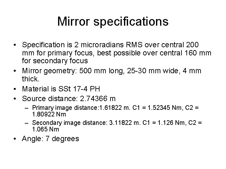 Mirror specifications • Specification is 2 microradians RMS over central 200 mm for primary