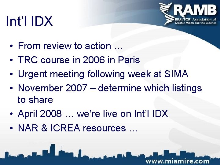 Int’l IDX • • From review to action … TRC course in 2006 in