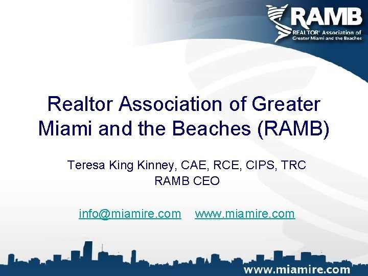 Realtor Association of Greater Miami and the Beaches (RAMB) Teresa King Kinney, CAE, RCE,