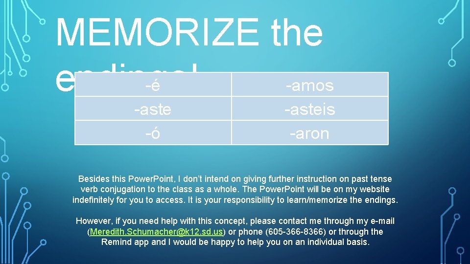 MEMORIZE the -é -amos endings! -aste -ó -asteis -aron Besides this Power. Point, I