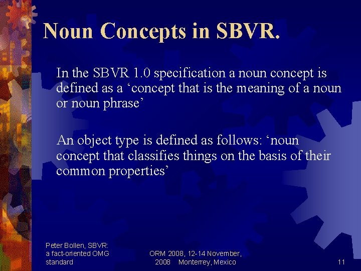 Noun Concepts in SBVR. In the SBVR 1. 0 specification a noun concept is