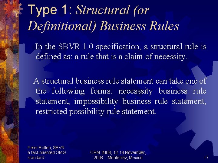 Type 1: Structural (or Definitional) Business Rules In the SBVR 1. 0 specification, a