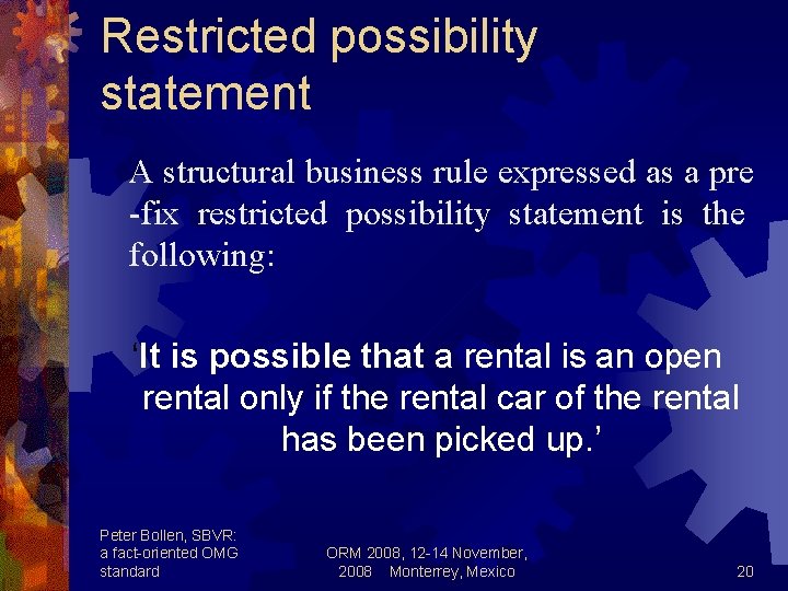 Restricted possibility statement A structural business rule expressed as a pre -fix restricted possibility