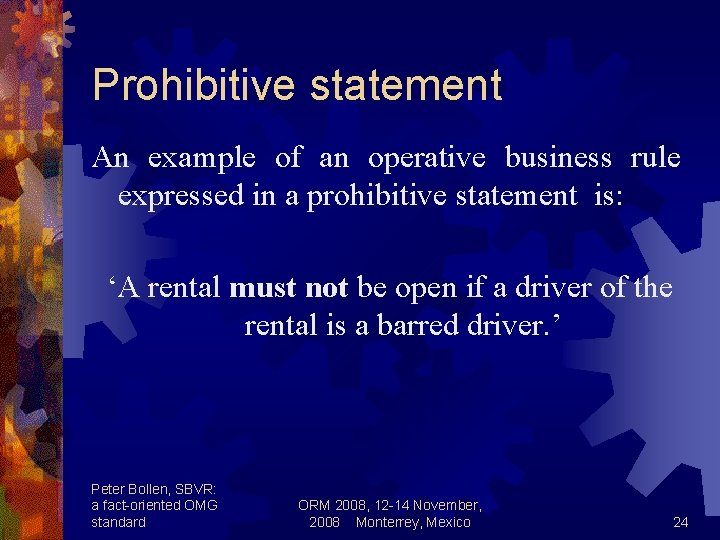 Prohibitive statement An example of an operative business rule expressed in a prohibitive statement